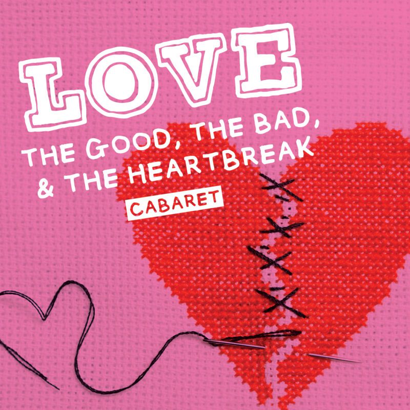 Music On Main - Love: The Good, The Bad, And The Heartbreak Cabaret ...